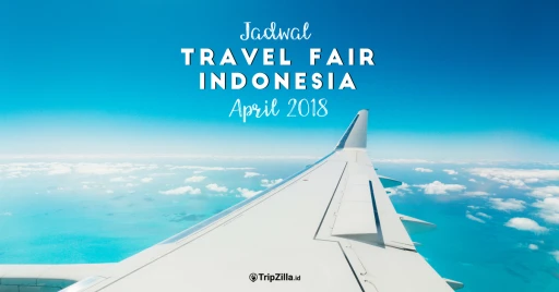 image for article Dapatkan Promo Dan Tiket Murah Di Travel Fair April 2018